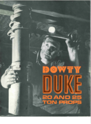 The ubiquitous Dowty Duke Prop in use in most coal mines worldwide since the 1960s.